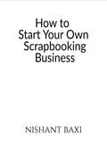 How to Start Your Own Scrapbooking Business