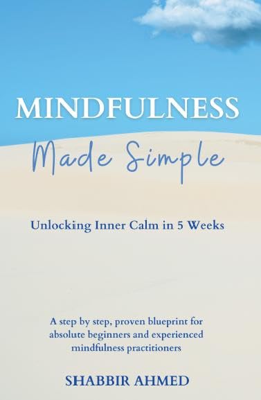 Mindfulness Made Simple: Unlocking Inner Calm In 5 Weeks