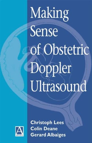 Making Sense of Obstetric Doppler Ultrasound: A HandsOn Guide