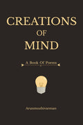 Creations Of Mind : A Collection Of Poems
