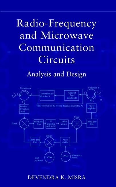 RadioFrequency and Microwave Communication Circuits: Analysis and Design