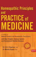 Homoeopathic Principal and Practice of Medicine  A Textbook for Medical Students and Practitioners with New Chapters Immune Syst