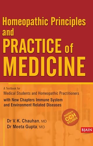 Homoeopathic Principal and Practice of Medicine  A Textbook for Medical Students and Practitioners with New Chapters Immune Syst