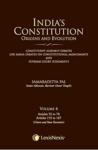 Indias Constitution Origins And Evolution  153 To 167 (Union And State Executive)