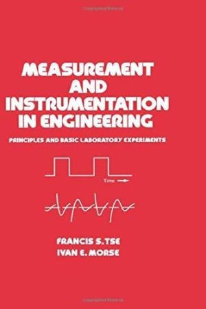 Measurement And Instrumentation In Engineering: Principles And Basic Laboratory Experiments