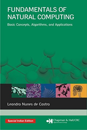 Fundamentals Of Natural Computing: Basic Concepts, Algorithms, And Applications (Chapman & Hall/Crc Computer And Information Sci