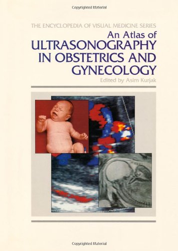 AN ATLAS OF ULTRASONOGRAPHY IN OBSTETRICS AND GYNECOLOGY (ENCYCLOPEDIA OF VISUAL MEDICINE) (ENCYCLOPEDIA OF VISUAL MEDICINE SERI