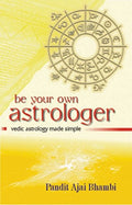 BE YOUR OWN ASTROLOGER