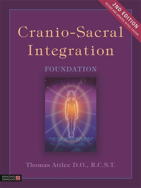 CranioSacral Integration, Foundation, Second Edition