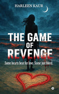 The Game Of Revenge: Some Hearts Beat For Love. Some Just Bleed.