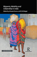 Migrants, Mobility and Citizenship in India