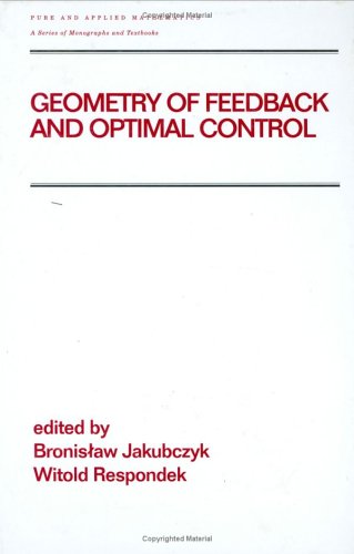 Geometry of Feedback and Optimal Control (Chapman & Hall/CRC Pure and Applied Mathematics)
