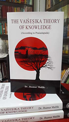 The Vaisesika Theory of Knowledge (According to Prasastapada)