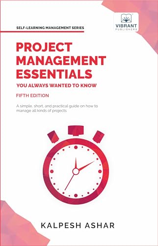 Project Management Essentials You Always Wanted To Know (SelfLearning Management Series): Project Planning, Execution, Agile St