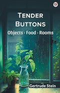 Tender Buttons Objects  Food  Rooms