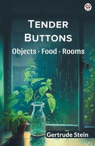 Tender Buttons Objects  Food  Rooms