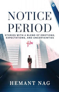Notice Period : Stories with a blend of emotions, expectations, and uncertainties