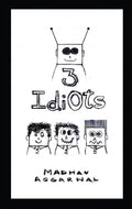 3 Idiots : And Also A Cruel Man