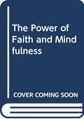 The Power of Faith and Mindfulness