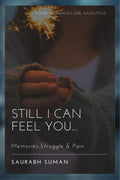 Still I Can Feel You: Memories,Struggle & Pain