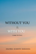Without You & With You: A Love Life Story