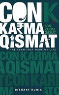 Con. Karma. Qismat. : The Scam That Made My Life