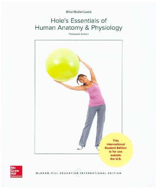 Holes Essentials of Human Anatomy & Physiology (COLLEGE IE OVERRUNS)