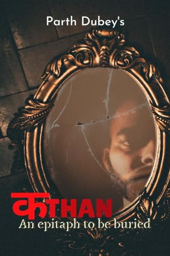 Kathan : An Epitaph To Be Buried