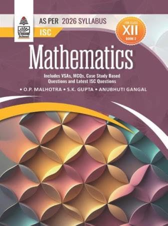 (Old Edition) ISC Mathematics Book 2 Class 12 (As Per 2026 Syllabus)
