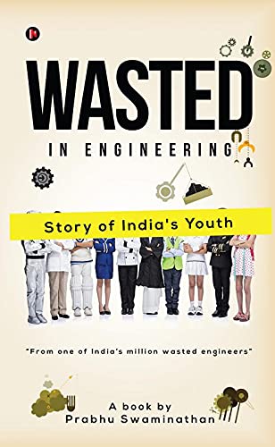 Wasted in Engineering:Story of Indias Youth