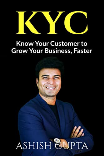 KYC : Know Your Customer to Grow Your Business, Faster