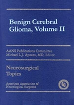 Benign Cerebral Gliomas, Volume II