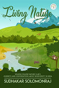Living Nature: Journeys And Conversations About Biodiversity In India