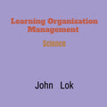 Learning Organization Management : Science