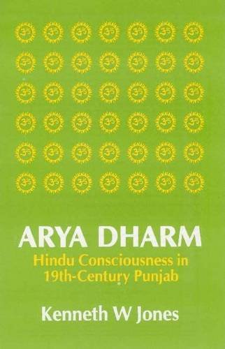 Arya Dharm: Hindu Consciousness in 19thCentury Punjab