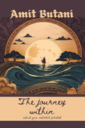 The Journey Within : unlock your unlimited potential.