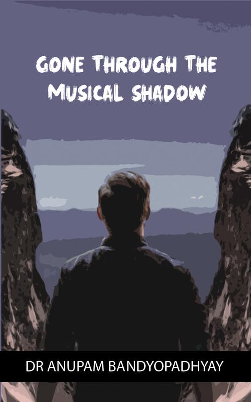 Gone Through The Musical Shadow