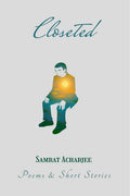 Closeted (Poems & Short Stories)