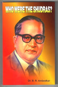 Dr. Ambedkars Who Were the Shudras How They Came to be the Fourth Varna in the IndoAryan Society