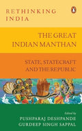 The Great Indian Manthan: State, Statecraft and the Republic (Rethinking India series Vol. 10)