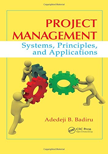Project Management: Systems, Principles, And Applications