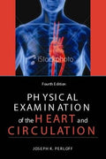 Physical Examination Of The Heart And Circulation , 4E