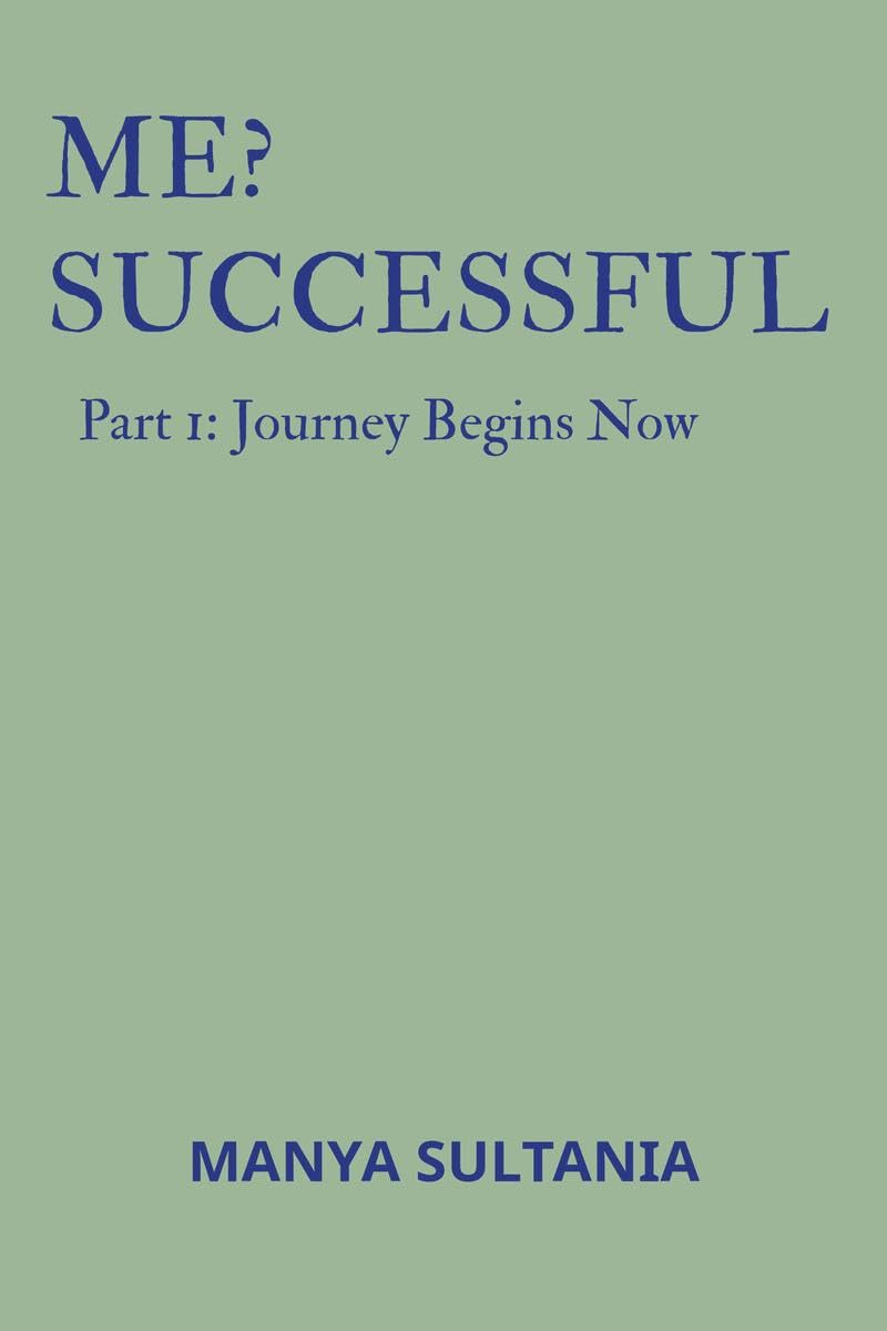 Me? Successful : Part 1: Journey Begins Now ..