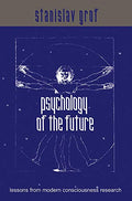 Psychology Of The Future: Lessons From Modern Consciousness Research