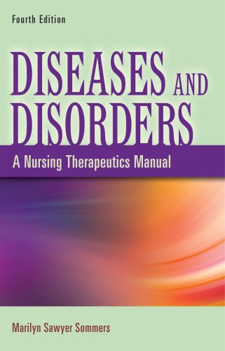 (Old) Diseases And Disorders (A Nursing Therapeutics Manual)