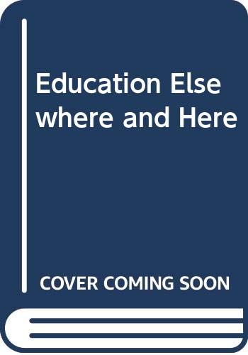 Education Elsewhere and Here