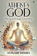 Atheists God  The Conscious Universe