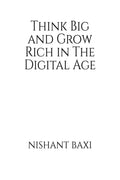 Think Big and Grow Rich in The Digital Age