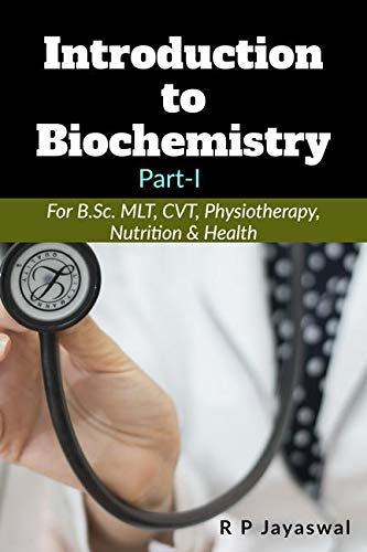 Introduction To Biochemistry: [For B.Sc. Mlt, Cvt, Physiotherapy, Nutrition & Health]