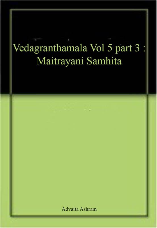 Vedagranthamala Vol 5 part 3 : Maitrayani Samhita